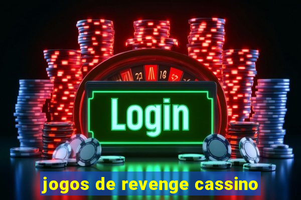 jogos de revenge cassino